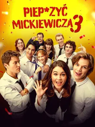 Piep*zyć Mickiewicza 3 Cały Film (2026) - Vider